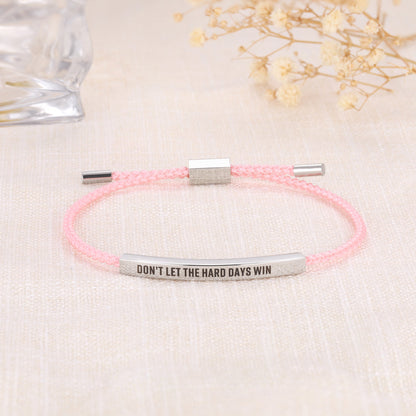 Don't Let The Hard Days Win - Tube Bracelet