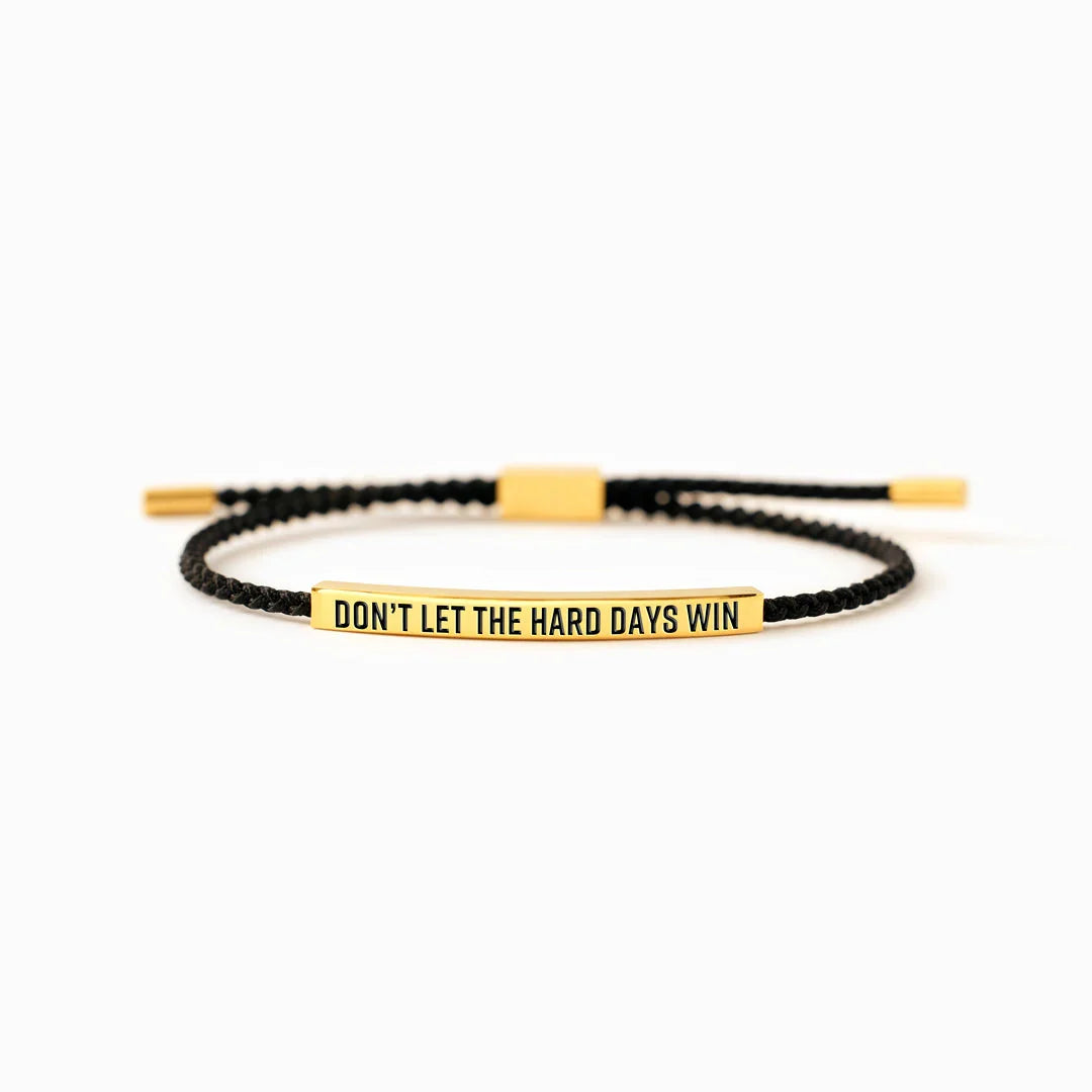 Don't Let The Hard Days Win - Tube Bracelet