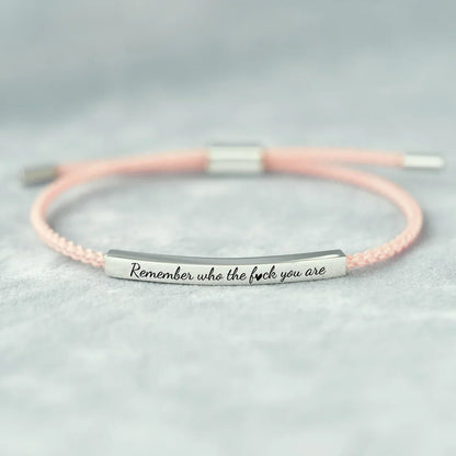 Remember Who The F*ck You Are - Tube Bracelet