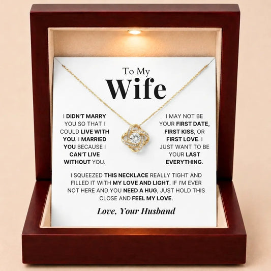 Love Knot Necklace To My Wife - I Can't Live Without You