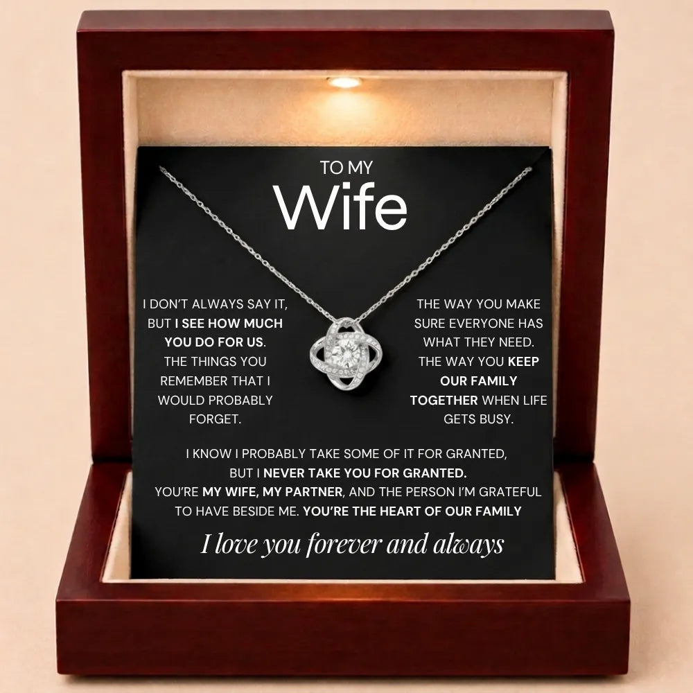Love Knot Necklace To My Wife - Never Take You For Granted