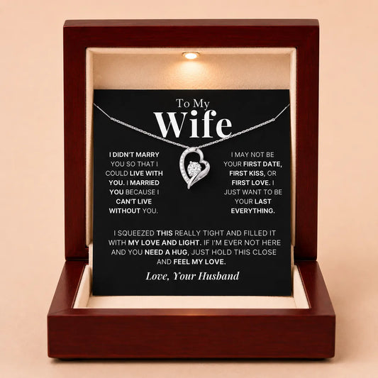 To My Wife - Love Heart Necklace - Your Last Everything